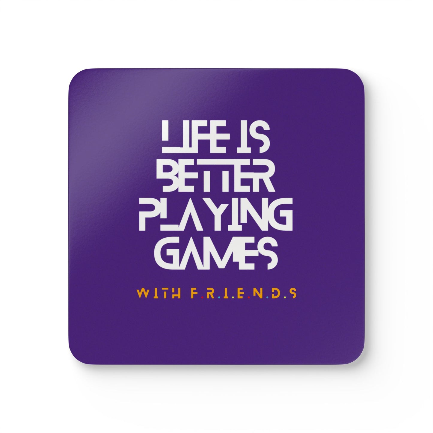 Coasters | Life is better