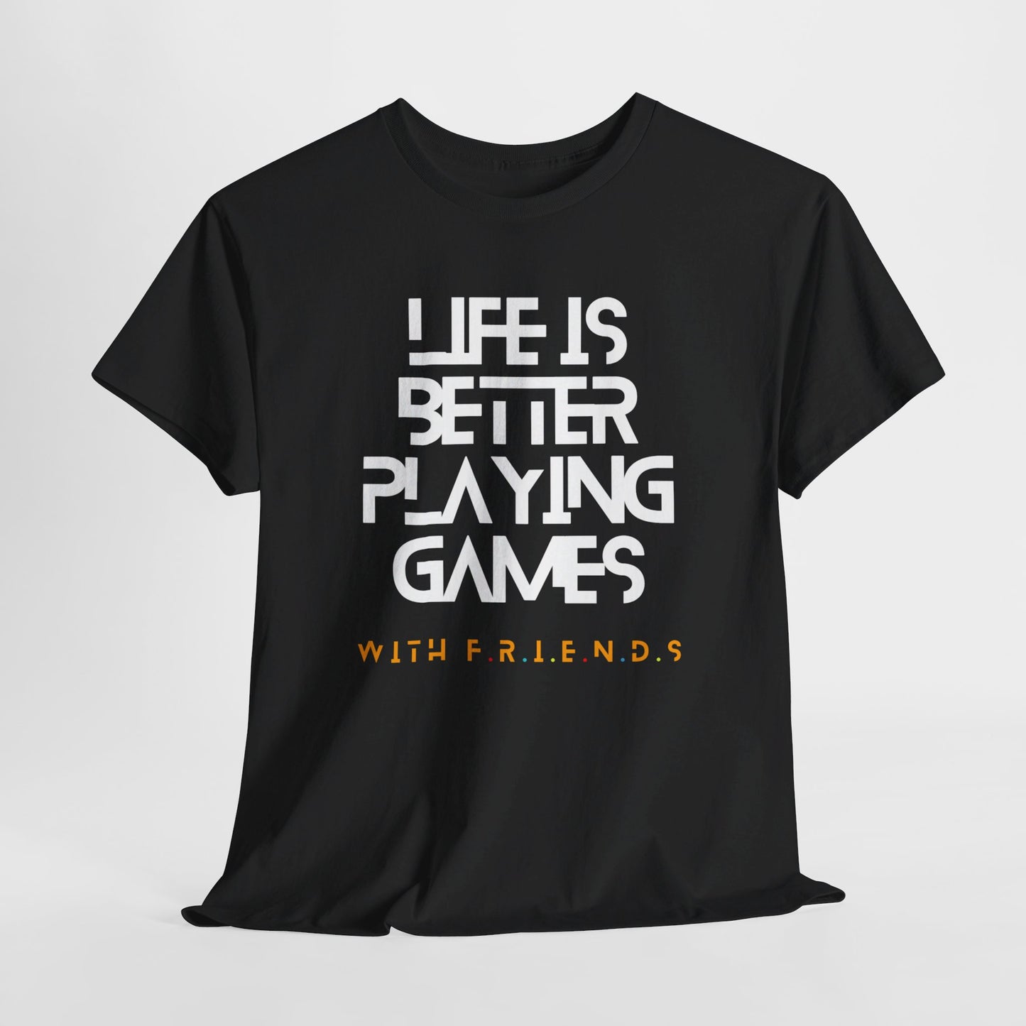 T-Shirt | Life is Better